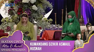 Kumandang Dzikir Asmaul Husnah - IKATAN CINTA ATTA & AUREL PENGAJIAN