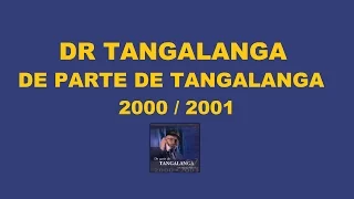 Dr Tangalanga - De Parte De Tangalanga / 2000  - Completo