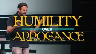 Humility Over Arrogance | GET OVER YOURSELF | Kyle Idleman