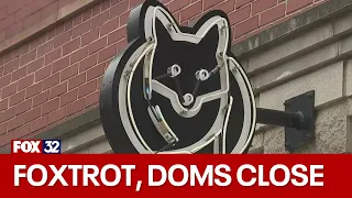 Dom's, Foxtrot close stores across Chicago, nationwide