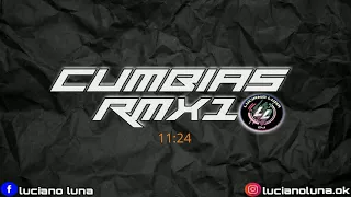 CUMBIAS RMX 1 - Dj LucianO Luna ♪♫