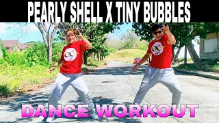 PEARLY SHELL x TINY BUBBLES I Remix I Dj John Paul I Dance workout I OC DUO