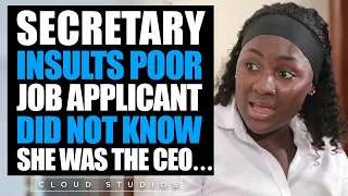 Secretary Insults Poor Job Applicant did not Know She Was the CEO.. | Cloud studios