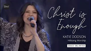 Christ is Enough - Hillsong Worship feat. Katie Dodson