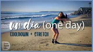 Un Dia (One Day) | Cooldown + Stretch | Zumba || DanceFit University