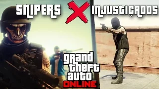 GTA V Online - SNIPERS vs INJUSTIÇADOS Feat. Montalvão #14