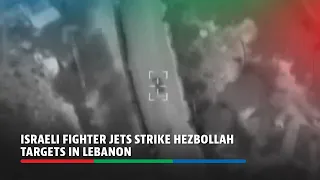 Israeli fighter jets strike Hezbollah targets in Lebanon | ABS-CBN News