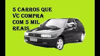 🤔5 CARROS BONS E BARATOS 📣ATÉ 5 MIL REAIS EM 2024 - QUAIS CARROS COMPRAR COM R$ 5.000