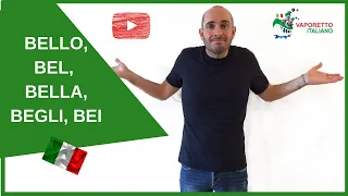 BELLO, BEL, BEGLI, BEI - Learn how to speak Italian correctly ;)