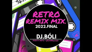 RETRO REMIX MIX. DJ.BÓLI 2022.FINAL