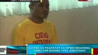 BP: Suspek sa pagpatay sa DPWH Bicol reg'l dir. noong 1995, arestado sa Camarines Sur