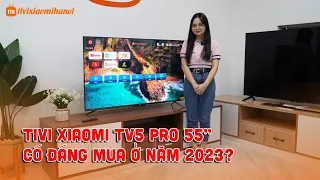 Tivi Xiaomi TV5 Pro 55 Màn QLED Ở Năm 2023 Có Đáng Mua?