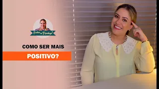 Como ser mais positivo? | Cantinho da Psicóloga