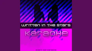 Written In the Stars (feat. Eric Turner) (Karaoke)