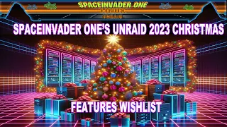 Spaceinvader Ones Unraid Features 2023 Christmas Wishlist