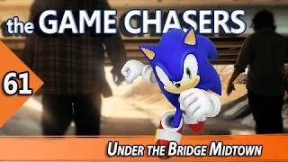 The Game Chasers Ep 61 -  Under the Bridge Midtown