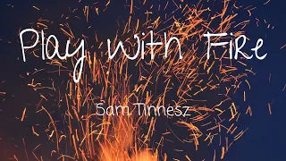 1 HOUR LOOP Play With Fire | Sam Tinnesz