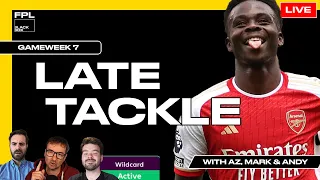 The Late Tackle | Fantasy Premier League Tips 2023/24 | Gameweek 7