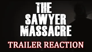 The Sawyer Massacre | Trailer Reaction!!