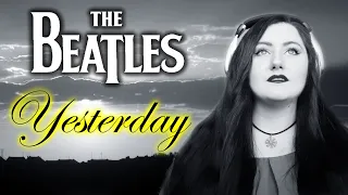 THE BEATLES - Yesterday | cover by Andra Ariadna