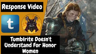 Tumblrite Doesn't Understand For Honor Women (A Response Video)