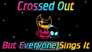 Crossed Out | But everyone sings it | VS Indie Cross Crossed Out