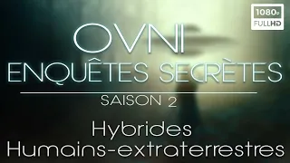 🛸 OVNI : Enquêtes Secrètes, Hybrides Humains-extraterrestres - Documentaire Ovnis - S2 E5 (2022)