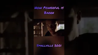 How Powerful is Baern? (Smallville 2001)