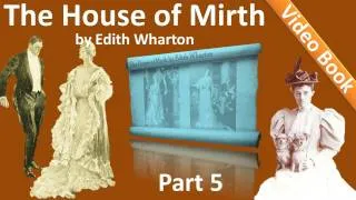 Part 5 - The House of Mirth Audiobook by Edith Wharton (Book 2 - Chs 06-10)