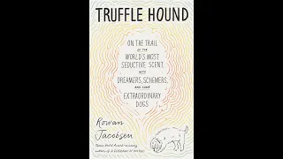 Rowan Jacobsen in conversation with Langdon Cook: TRUFFLE HOUND