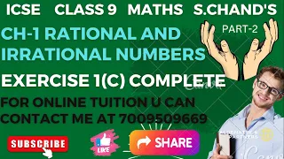 CHAPTER -1 RATIONAL & IRRATIONAL |S.CHAND'S| ICSE CLASS 9 MATHS|Part-2| EXERCISE 1(C) COMPLETE