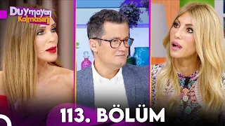 Duymayan Kalmasın 113.Bölüm