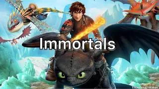 HTTYD AMV- Immortals