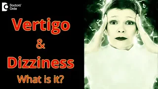 What is the difference between vertigo and dizziness? - Dr. Harihara Murthy