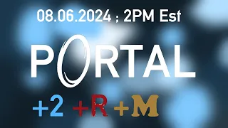 portal teaser at 2 pm eastrn time and 14:00 uhr EU time playing portal 1-revolution dont miss it!