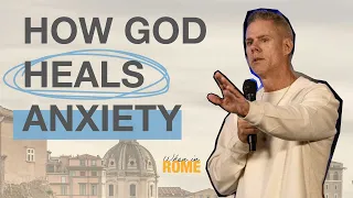 How God Heals Anxiety | Sandals Church