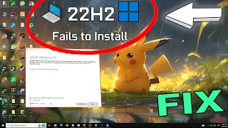 How to Fix Windows 10 Update 22H2 Fails to Install FIX