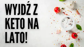 Jak wyjść z Ketozy? Jak przejść z Keto na Low Carb?