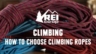 How to Choose Climbing Ropes || REI