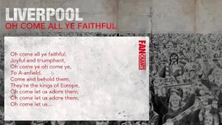 Oh Come All Ye Faithful Football Chant: Liverpool