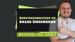 Sales Engineer Responsibilities Beyond the Demo