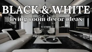 Black & White Living Room Decor Ideas: Timeless Elegance