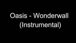 Oasis - Wonderwall (Instrumental Version)