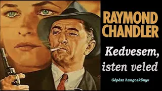 Raymond  Chandler - Kedvesem, isten veled