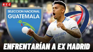 🚨ATENCIÓN: RIVAL DE LA SELECCIÓN DE GUATEMALA EN ELIMINATORIAS SE REFORZARÁ CON UN EX REAL MADRID