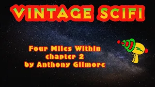 Four Miles Within by Anthony Gilmore - chapter 2 (Free SciFi Audiobook)