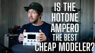 Is the HoTone Ampero Stomp the Best Cheap Modeler?