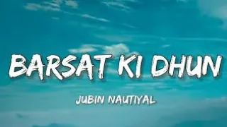 Barsat Ki Dhun | Lyrics | Slowed+Reverb | Jubin Nautiyal | Lofi Music