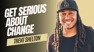 Get Serious About Change: Discipline and a Championship Mindset | Trent Shelton