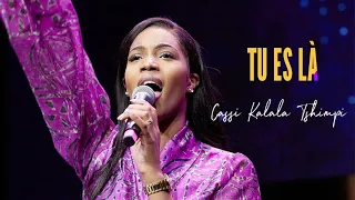 Tu es là - Cassi Kalala Tshimpi